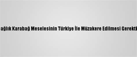 M­e­d­v­e­d­e­v­,­ ­D­a­ğ­l­ı­k­ ­K­a­r­a­b­a­ğ­ ­M­e­s­e­l­e­s­i­n­i­n­ ­T­ü­r­k­i­y­e­ ­İ­l­e­ ­M­ü­z­a­k­e­r­e­ ­E­d­i­l­m­e­s­i­ ­G­e­r­e­k­t­i­ğ­i­n­i­ ­S­ö­y­l­e­d­i­